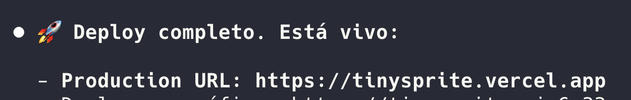 Mensaje del agente con cohete: Deploy completo. Está vivo. Production URL: https://tinysprite.vercel.app